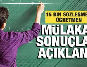15 bin sözleşmeli öğretmen ataması mülakat sonuçları açıklandı
